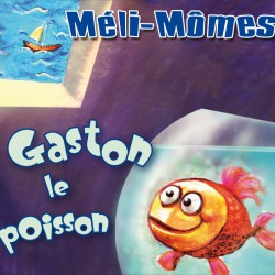 Méli Mômes - Gaston Le Poisson