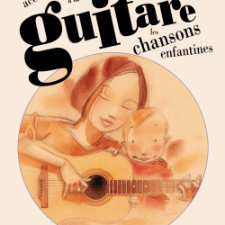 Accompagner à La Guitare Les Chansons Enfantines 1