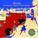 Maroc, comptines danses et berceuses