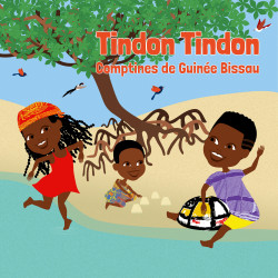 Tindon Tindon - Comptines de Guinée Bissau
