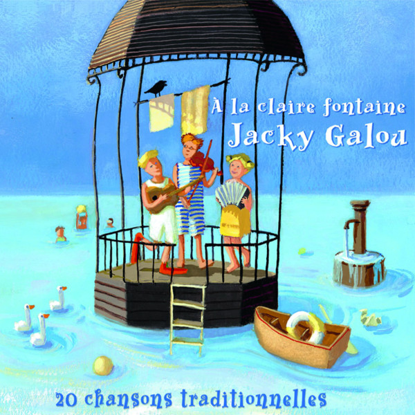 À la Claire Fontaine - Jacky Galou